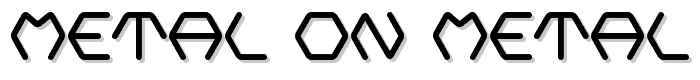 Metal On Metal font